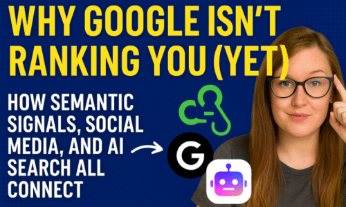 A thumbnail image for an educational SEO and digital marketing blog post. It features a confident woman with long light brown hair and glasses pointing to her temple. Bold yellow text reads “WHY GOOGLE ISN’T RANKING YOU (YET)” and below it, white text says “How Semantic Signals, Social Media, and AI Search All Connect.” The background is dark blue, and icons representing Google, social sharing, and AI are included.